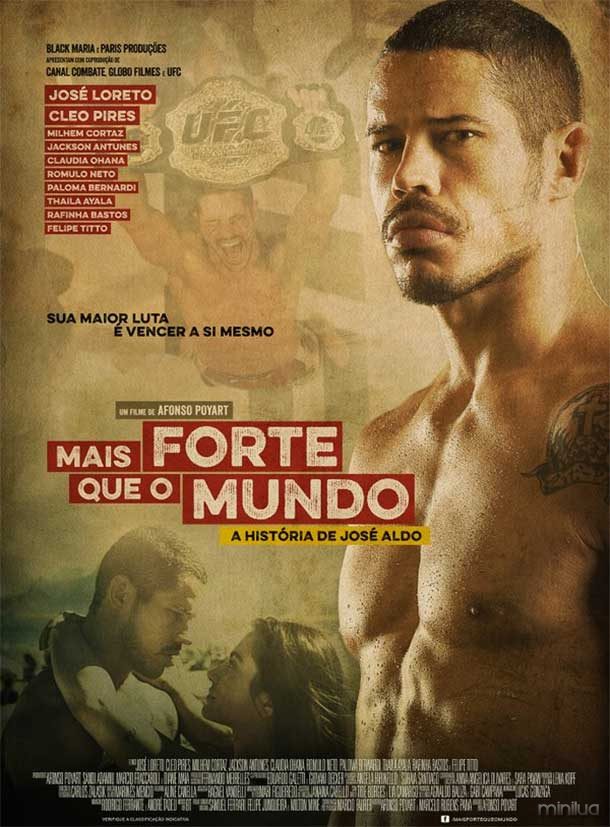 Mais Forte que o Mundo: A História de José Aldo Mais Forte que o Mundo: A História de José Aldo