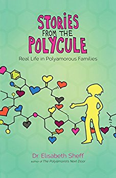 Stories from the Polycule: Real Life in Polyamorous Families Stories from the Polycule: Real Life in Polyamorous Families
