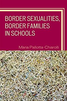 Border Sexualities, Border Families in Schools (Curriculum, Cultures, and (Homo)Sexualities Series) Border Sexualities, Border Families in Schools (Curriculum, Cultures, and (Homo)Sexualities Series)