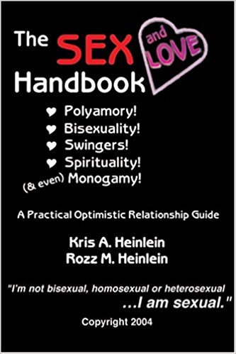The Sex and Love Handbook: Polyamory! Bisexuality! Swingers! Spirituality! (& even) Monogamy! A Practical Optimistic Relationship Guide The Sex and Love Handbook: Polyamory! Bisexuality! Swingers! Spirituality! (& even) Monogamy! A Practical Optimistic Relationship Guide