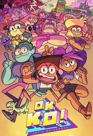 OK K.O.! Let's Be Heroes (2017- ) OK K.O.! Let's Be Heroes (2017- )