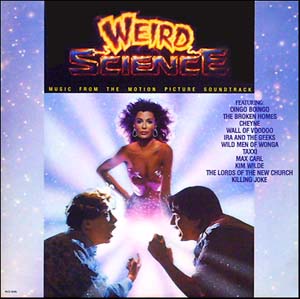 Weird Science (Music From The Motion Pictures Soundtrack) Weird Science (Music From The Motion Pictures Soundtrack)
