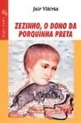 Zezinho, o Dono da Porquinha Preta Zezinho, o Dono da Porquinha Preta