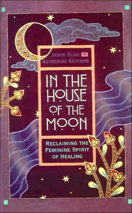 Picture of In the House of the Moon: Reclaiming the Feminine Spirit of ...