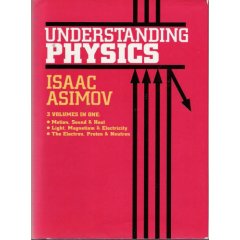 Understanding Physics (Motion, Sound, and Heat / Light, Magnetism, and Electricity / The Electron, Proton, and Neutron)