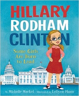 Hillary Rodham Clinton: Some Girls Are Born to Lead