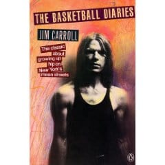 The Basketball Diaries: The Classic About Growing Up Hip on New York's Mean Streets