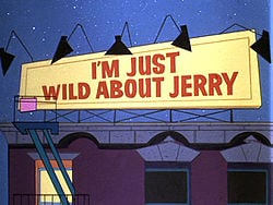 I'm Just Wild About Jerry