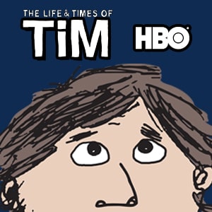 The Life & Times of Tim