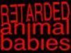 Retarded Animal Babies