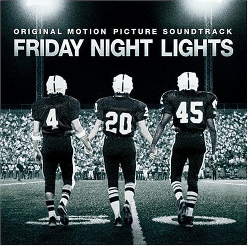 Friday Night Lights: Original Motion Picture Soundtrack