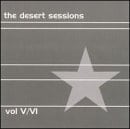 Desert Sessions, Vols. 5 & 6