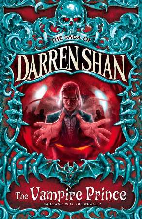 Cirque Du Freak #6: The Vampire Prince: Book 6 in the Saga of Darren Shan (Cirque Du Freak: The Saga of Darren Shan)