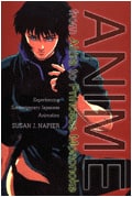 Anime from Akira to Princess Mononoke: Experiencing Contemporary Japanese Animation