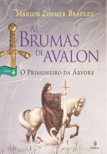 As Brumas de Avalon (Livro 4: O Prisioneiro da Árvore)