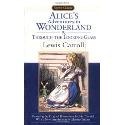 Alice's Adventures in Wonderland/Through the Looking Glass (Signet Classics)