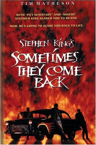 Sometimes They Come Back... Again