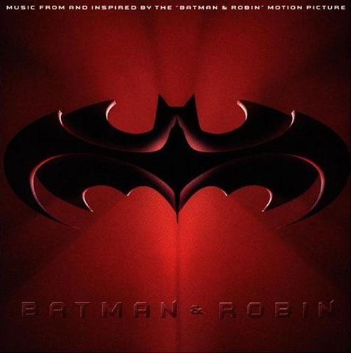 Batman & Robin: Music From And Inspired By The 'Batman & Robin' Motion Picture