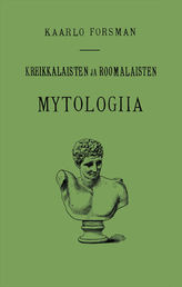 Kreikkalaisten ja Roomalaisten Mytologia Kreikkalaisten ja Roomalaisten Mytologia