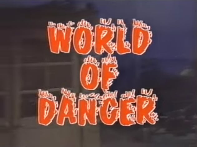 Dangerous Brothers Present: World of Danger