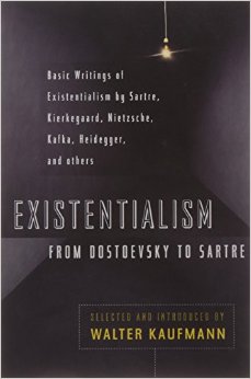 Existentialism from Dostoevsky to Sartre, Revised and Expanded Edition