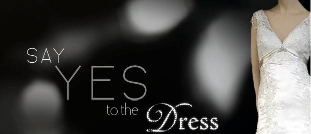 Say Yes to the Dress