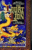 The Court of the Lion: A Novel of the T'Ang Dynasty