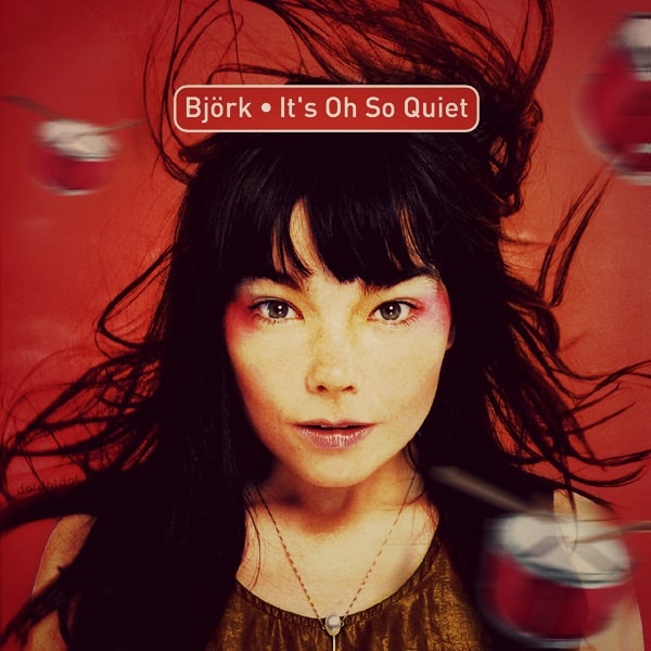 Björk: It's Oh So Quiet