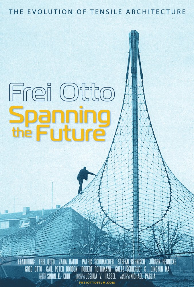 Frei Otto: Spanning the Future Frei Otto: Spanning the Future