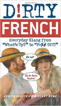 Dirty French: Everyday Slang from 