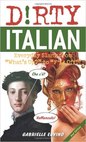 Dirty Italian: Everyday Slang from 