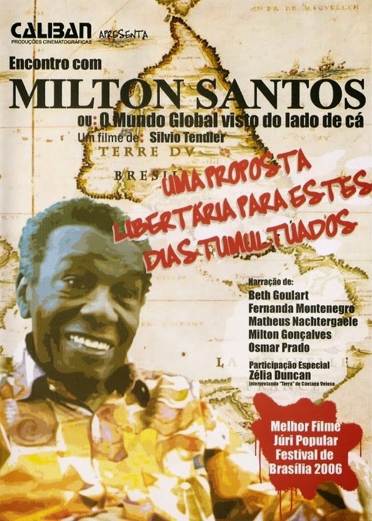 Encontro com Milton Santos: O Mundo Global Visto do Lado de Cá Encontro com Milton Santos: O Mundo Global Visto do Lado de Cá