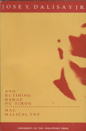 Ang butihing babae ng Timog ;: Mac Malicsi, TNT : dalawang dula ng di inaasahang kabutihan (Philippine writers series) Ang butihing babae ng Timog ;: Mac Malicsi, TNT : dalawang dula ng di inaasahang kabutihan (Philippine writers series)