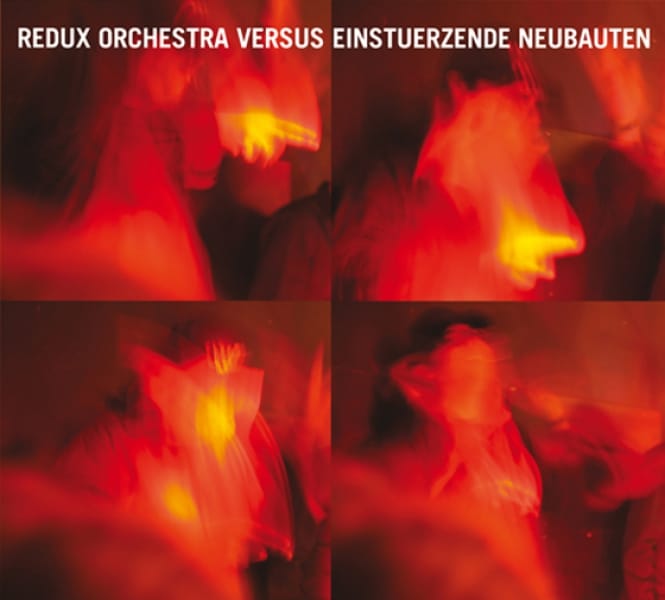 Redux Orchestra versus Einstürzende Neubauten