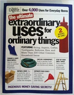 Ultimate Extraordinary Uses for Ordinary Things. (2 Books In One, also includes book More extraordinary uses for Ordinary things) Total of over 4,000 Uses