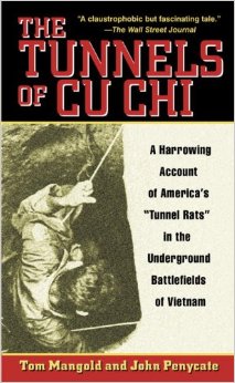 The Tunnels of Cu Chi: A Harrowing Account of America's Tunnel Rats in the Underground Battlefields of Vietnam
