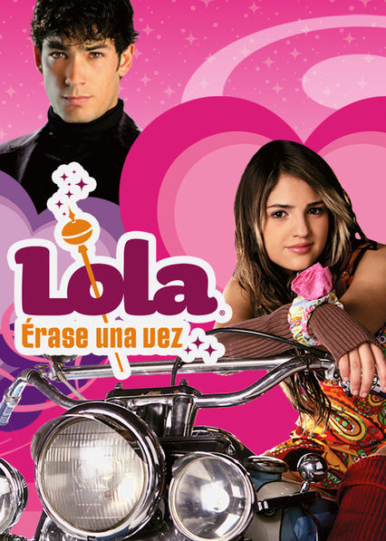 Lola: Érase una vez                                  (2007- )