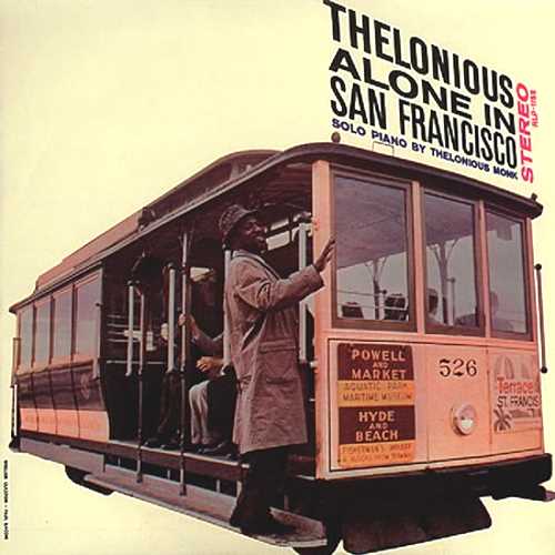 Thelonious Alone in San Francisco Thelonious Alone in San Francisco