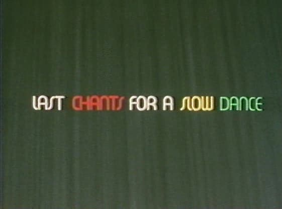 Last Chants for a Slow Dance