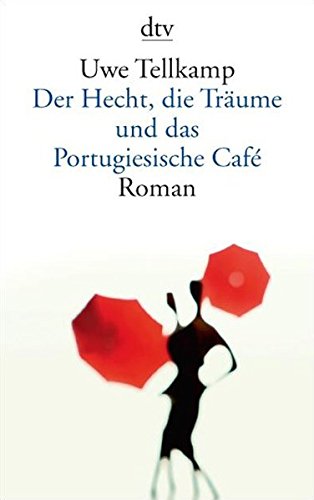 Der Hecht, Die Traume Und Das Portugiesische Cafe (German Edition) Der Hecht, Die Traume Und Das Portugiesische Cafe (German Edition)
