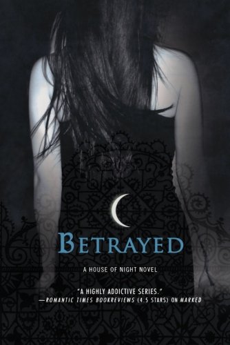 Betrayed (House of Night, Book 2)
