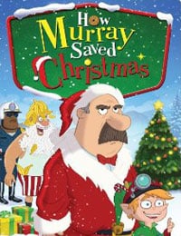 How Murray Saved Christmas                                  (2014)
