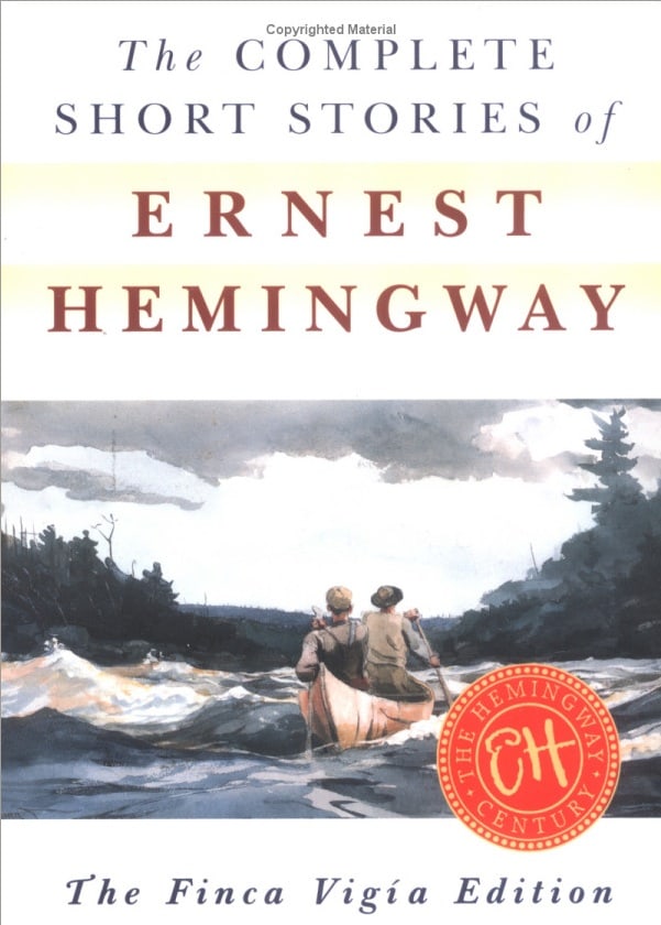 The Complete Short Stories of Ernest Hemingway: The Finca Vigia Edition