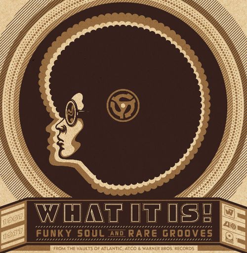 What It Is!  Funky Soul And Rare Grooves (1967-1977)