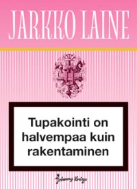 Tupakointi on halvempaa kuin rakentaminen