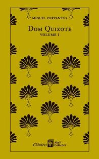 O Engenhoso Fidalgo D. Quixote da Mancha - Volume 1