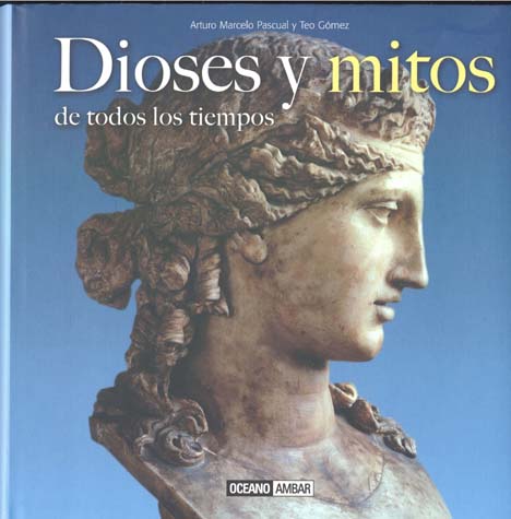 Dioses y mitos de todos los tiempos (Ilustrados) (Spanish Edition)