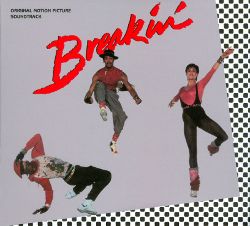 Breakin'- Original Motion Picture Soundtrack