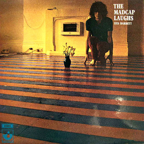The Madcap Laughs The Madcap Laughs