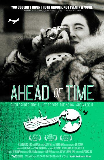 Ahead of Time: The Extraordinary Journey of Ruth Gruber